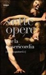 M. Codognato, M. G. Leonetti Rodinò - Sette opere per la misericordia [duemilaquattordici]