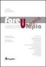 E. Bilotta, M. Bonaiuto - Fare utopia. I protagonisti raccontano la collaborazione tra scienze sociali e progettuali in Italia