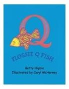 Betty Higbie - Flossie Q Fish