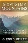 Glenn C Keller - Moving My Mountains