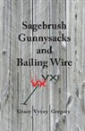 Grace Vyvey Gregory, Sharyn Gregory Guthridge - Sagebrush Gunnysacks and Bailing Wire