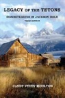 Candy Vyvey Moulton - Legacy of the Tetons