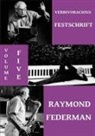 Raymond Federman, G. N. Forester, M. J. Nicholls - Verbivoracious Festschrift Volume 5