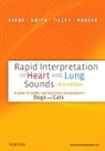 Bernie Hansen, Hansen Bernie, Bruce Keene, Bruce W. Keene, Bruce W. (Department of Companion Animal and Special Species Medicine Keene, Keene Bruce W.... - Rapid Interpretation of Heart and Lung Sounds