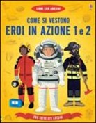 Megan Cullis, Lisa J. Gillespie, Lisa Jane Gillespie, Emi Ordás - Come si vestono... eroi in azione. Con adesivi
