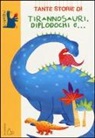 Janna Carioli, L. Rigo - Tante storie di tirannosauri, diplodochi e