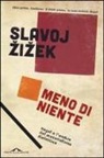 Slavoj Zizek - Meno di niente. Hegel e l'ombra del materialismo dialettico