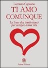 Lorenzo Capuano - Ti amo comunque. La frase che trasformerà per sempre la tua vita