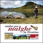 Fiorenzo Degasperi - Andar per malghe in Trentino
