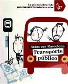 Anna Cabeza Gutés, Mercè Galí i Sanahuja - Rutas por Barcelona. Transporte público