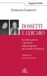 Corrado Lorefice - Dossetti e Lercaro. La Chiesa povera e dei poveri nella prospettiva del Concilio Vaticano II