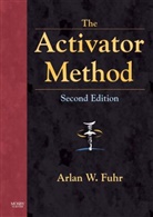 Arlan W. Fuhr, Arlan W. (President Fuhr, Fuhr Arlan W. - The Activator Method
