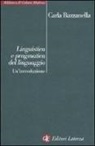 Carla Bazzanella - Linguistica e pragmatica del linguaggio. Un'introduzione