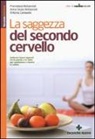 Anna G. Bottaccioli, Anna Giulia Bottaccioli, Francesco Bottaccioli, Antonia Carosella - La saggezza del secondo cervello