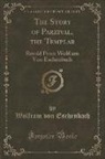 Wolfram von Eschenbach - The Story of Parzival, the Templar