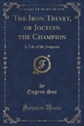 Eugene Sue - The Iron Trevet, or Jocelyn the Champion