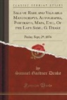 Samuel Gardner Drake - Sale of Rare and Valuable Manuscripts, Autographs, Portraits, Maps, Etc;, Of the Late Saml; G. Drake