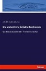 Alfred Christlieb Kalischer - Die unsterbliche Geliebte Beethovens