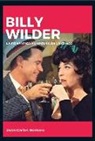 Juan Carlos Rentero - Billy Wilder : la romántica amargura de un cínico