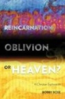 Bobby Bose - Reincarnation, Oblivion or Heaven?