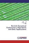 Yan Chen, Zhangxi Chen, Zhangxin Chen, Kangshu Li, Kangshun Li - Particle Dynamical Evolutionary Algorithms and their Applications