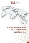 Emilie Arnaudin - L'adaptabilité du droit de la concurrence aux Outre-mer