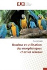 Alexis Duhamelle - Douleur et utilisation des morphiniques chez les oiseaux