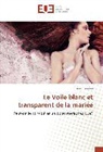 Imèn Elaadhar - Le Voile blanc et transparent de la mariée