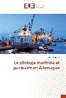 Hugues Brunet - Le pilotage maritime et portuaire en Allemagne