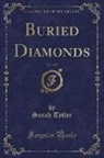 Sarah Tytler - Buried Diamonds, Vol. 3 of 3 (Classic Reprint)