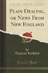 Thomas Lechford - Plain Dealing, or News From New England (Classic Reprint)
