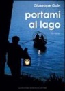 Giuseppe Guin - Portami al lago