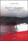 Alessandro Tarsia - Perché la 'ndrangheta? Antropologia dei calabresi
