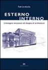 Fabrizio Avella - Esterno interno. L'immagine sincronica nel disegno di architettura