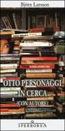 Björn Larsson - Otto personaggi in cerca (con autore)