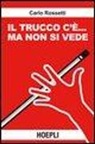 Carlo Rossetti - Il trucco c'è... ma non si vede
