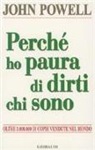 John Powell - Perché ho paura di dirti chi sono