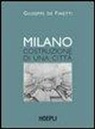 Giuseppe De Finetti - Milano. Costruzione di una città