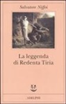 Salvatore Niffoi - La leggenda di Redenta Tiria