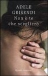 Adele Grisendi - Non è te che sceglierò