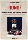 Vittorio Parisi - Gong! Una storia dei pesi medi e dei pesi massimi