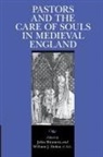 William J. Dohar, John Shinners, John Raymond Shinners - Pastors and the Care of Souls in Medieval England