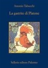 Antonio Tabucchi - La gastrite di Platone
