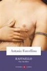 Antonio Forcellino - Raffaello. Una vita felice