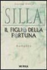 Davide Mosca - Silla. Il figlio della fortuna