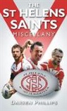 Phillips, Darren Phillips - The St Helens Saints Miscellany