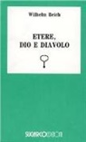 Wilhelm Reich - Etere Dio e diavolo