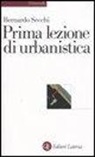 Bernardo Secchi - Prima lezione di urbanistica