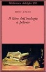 Ernst Jünger - Il libro dell'orologio a polvere