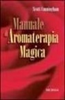 Scott Cunningham - Manuale di aromaterapia magica